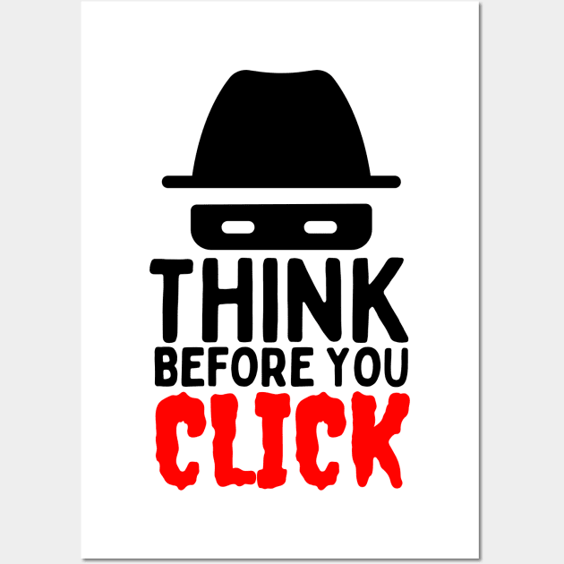 Think Before You Click Wall Art by oneduystore